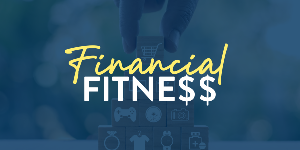 Financial fitness march 2025