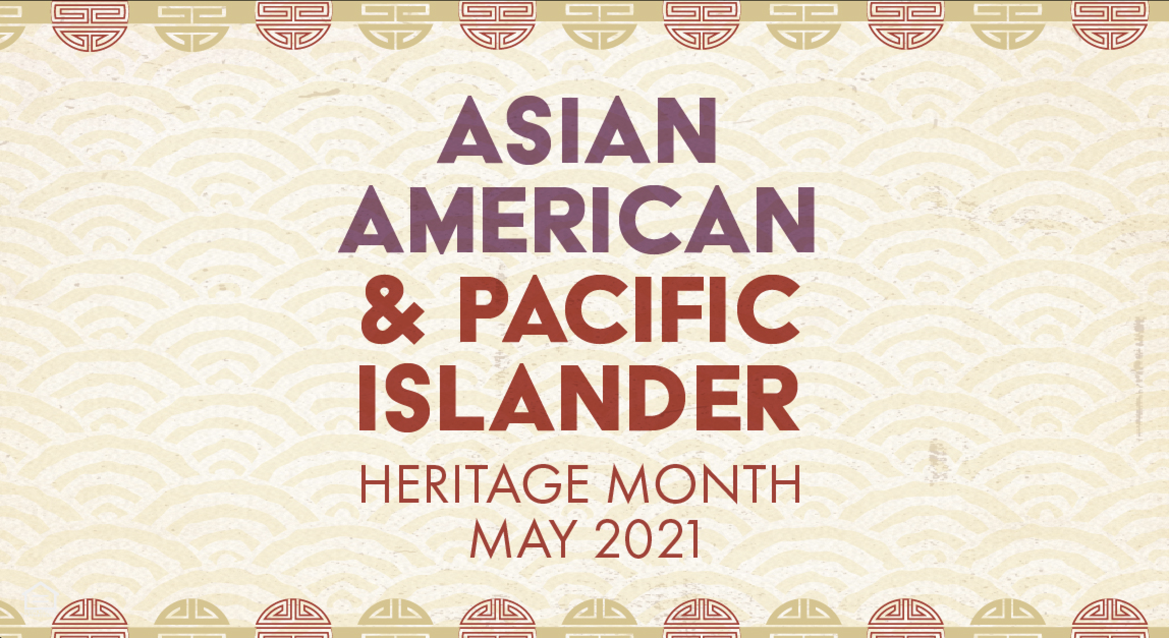 Celebrating Asian American and Pacific Islander Heritage Month